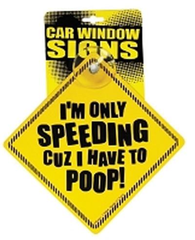 Click to get Im Only Speeding Car Window Sign