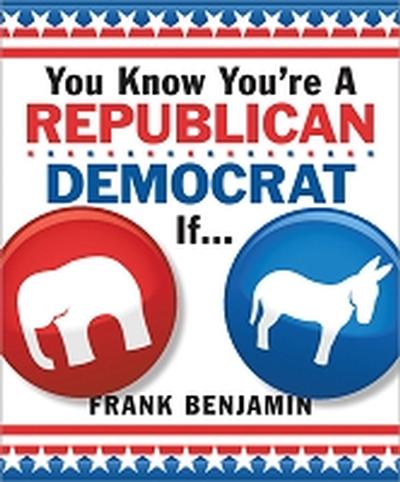 Click to get You Know Youre a RepublicanDemocrat If