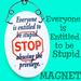 Everyone is Entitled to be Stupid Magnet